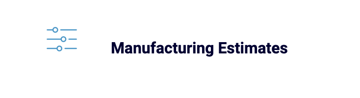 Manufacturing Estimates